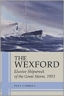 Wexford: Elusive Shipwreck of the Great Storm, 1913 (Kindle Edition)