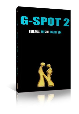 G-Spot 2 Betrayal: The 2nd Deadly Sin (G-Spot 2: The Seven Deadly Sins series)