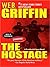 The Hostage by W.E.B. Griffin The Hostage by W.E.B. Griffin