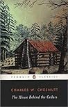 The House Behind the Cedars by Charles W. Chesnutt
