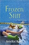 Frozen Stiff by Annelise Ryan