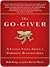 The Go-Giver: A Little Stor...