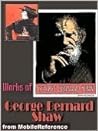 Works of George Bernard Shaw (30+ Works) Pygmalion, Major Barbara, Candida, The Irrational Knot, An Unsocial Socialist & more