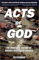 Acts of God: The Unnatural History of Natural Disaster in America