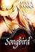 Songbird by Maya Banks