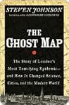 Book cover for The Ghost Map: The Story of London's Most Terrifying Epidemic--and How It Changed Science, Cities, and the Modern World