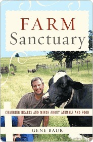 Farm Sanctuary: Changing Hearts and Minds About Animals and Food