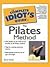 The Complete Idiot's Guide to the Pilates Method