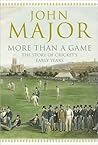 Book cover for More Than A Game: The Story of Cricket's Early Years