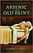 Arsenic and Old Paint by Hailey Lind Arsenic and Old Paint by Hailey Lind