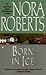 Born in Ice by Nora Roberts