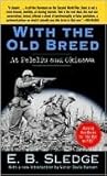 With the Old Breed by Eugene B. Sledge