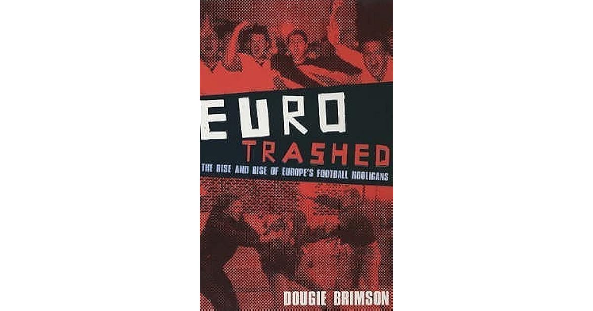 Eurotrashed By Dougie Brimson