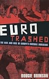 Eurotrashed: The ...