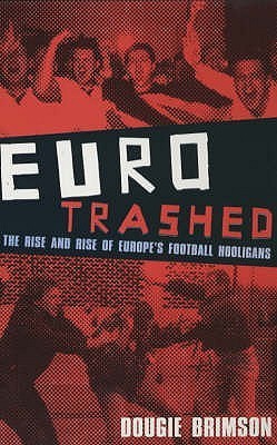 Eurotrashed By Dougie Brimson