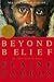 Beyond Belief by Elaine Pagels Beyond Belief by Elaine Pagels