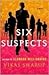 Six Suspects: A Novel