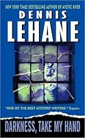 Darkness Take My Hand Kenzie Gennaro 2 By Dennis Lehane