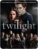Twilight: The Complete Illustrated Movie Companion