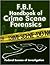 FBI Handbook of Crime Scene Forensics