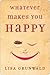 Whatever Makes You Happy