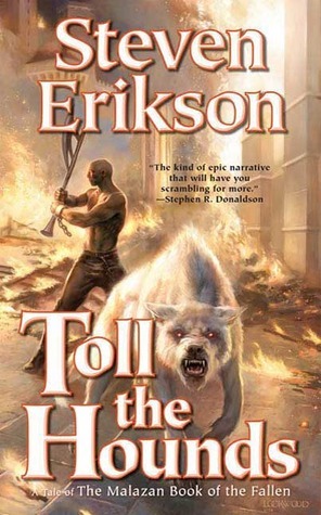 Toll the Hounds (Malazan Book of the Fallen, #8)