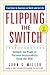 Flipping the Switch... by John G. Miller