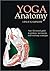 Yoga Anatomy by Leslie Kaminoff
