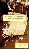 Pot of Gold and Emerald Isle: Two Tales of Steamy Pirate Romantasy Pot of Gold and Emerald Isle: Two Tales of Steamy Pirate Romantasy