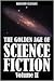 The Golden Age of Science Fiction, Vol. II