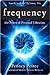 Frequency: The Power of Personal Vibration (Transformation Series)