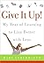 Give It Up!: My Year of Learning to Live Better with Less – A Joyous Guide to Voluntary Simplicity