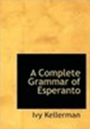 A Complete Grammar of Esperanto (Kindle Edition)