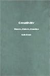 Creativity: Theory, History, Practice