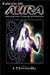 Capturing the Aura : Integrating Science, Technology and Metaphysics