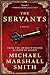 The Servants: A Novel