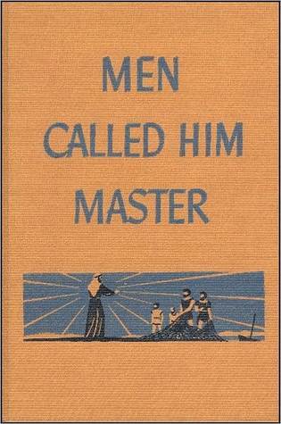 Men Called Him Master (Kindle Edition)