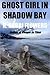 Ghost Girl in Shadow Bay by R. Barri Flowers