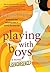 Playing with Boys: A Novel