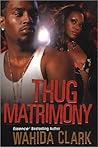 Thug Matrimony by Wahida Clark
