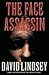 The Face of the Assassin (Lindsey, David)