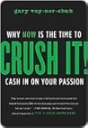 Book cover for Crush It!: Why Now Is the Time to Cash In on Your Passion