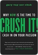 Crush It!: Why Now Is the Time to Cash In on Your Passion