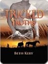 Tricked Truths by Beth Kery Tricked Truths by Beth Kery