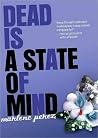 Dead Is a State o...