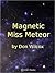 Magnetic Miss Meteor