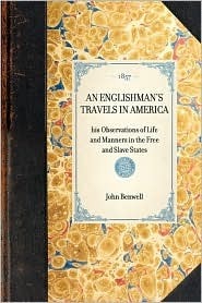 An Englishman's Travels in America His Observations of Life and Manners in the Free and Slave States (Kindle Edition)