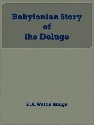 The Babylonian Story Of The Deluge 1920 (Kindle Edition)
