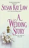 A Wedding Story by Susan Kay Law