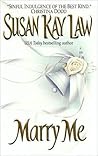 Marry Me by Susan Kay Law